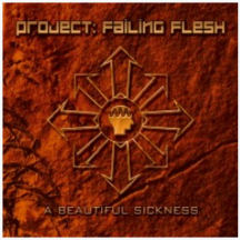 PROJECT: FAILING FLESH - A Beautiful Sickness