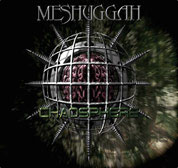 MESHUGGAH - Chaosphere