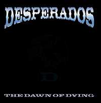 DESPERADOS - The Dawn of Dying